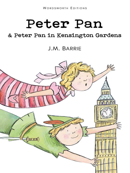 Title details for Peter Pan & Peter Pan in Kensington Gardens by J.M. Barrie - Available